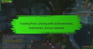 Trading Post: Linking with achievements, milestones, bonus rewards