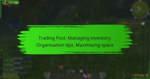 Trading Post: Managing inventory, Organisation tips, Maximising space
