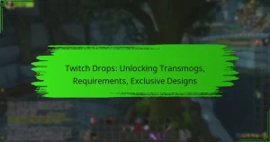 Twitch Drops: Unlocking Transmogs, Requirements, Exclusive Designs