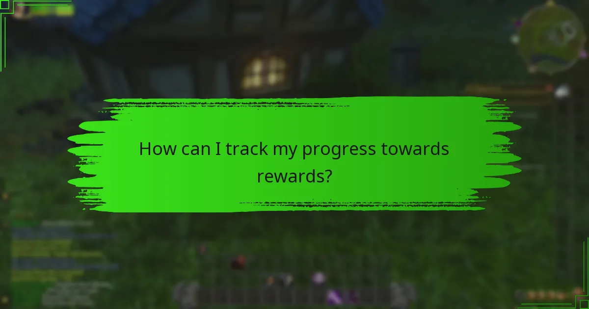 How can I track my progress towards rewards?