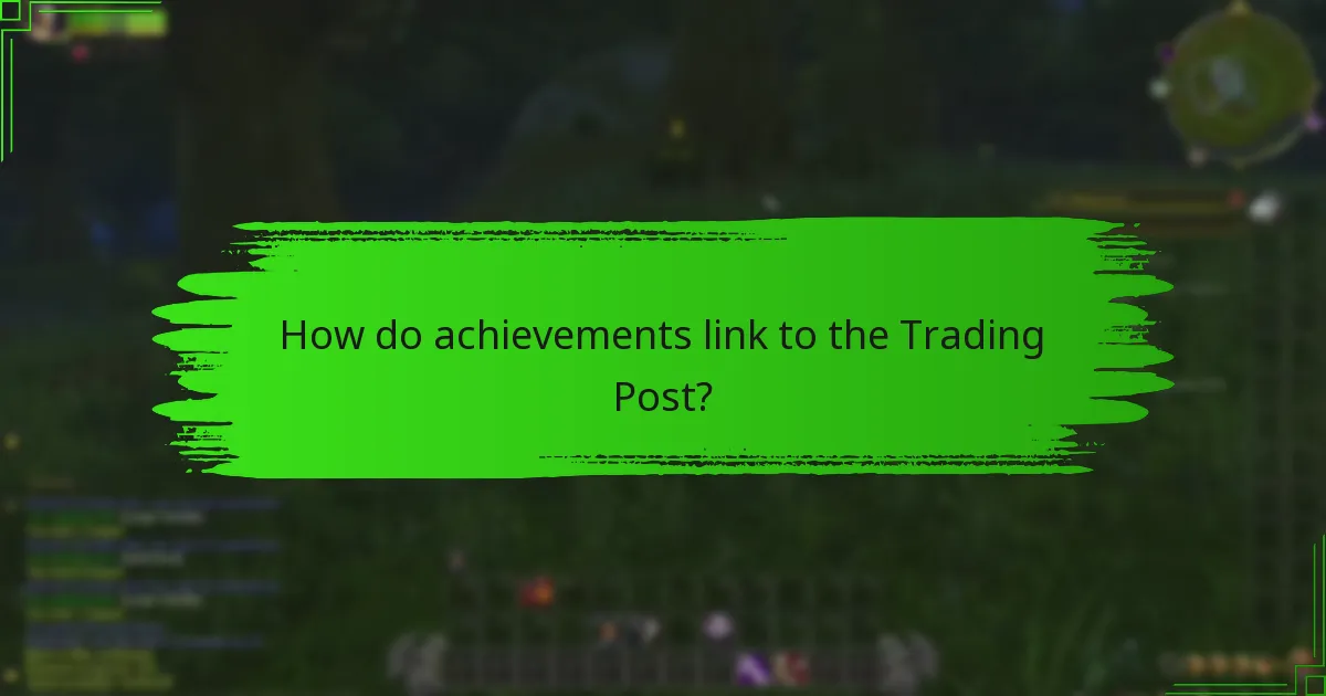 How do achievements link to the Trading Post?