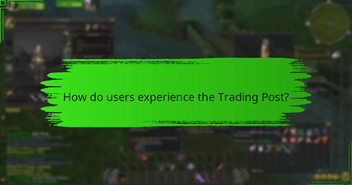 How do users experience the Trading Post?