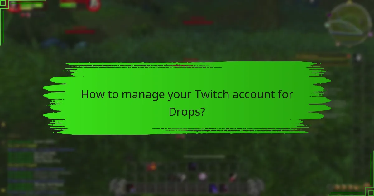 How to manage your Twitch account for Drops?