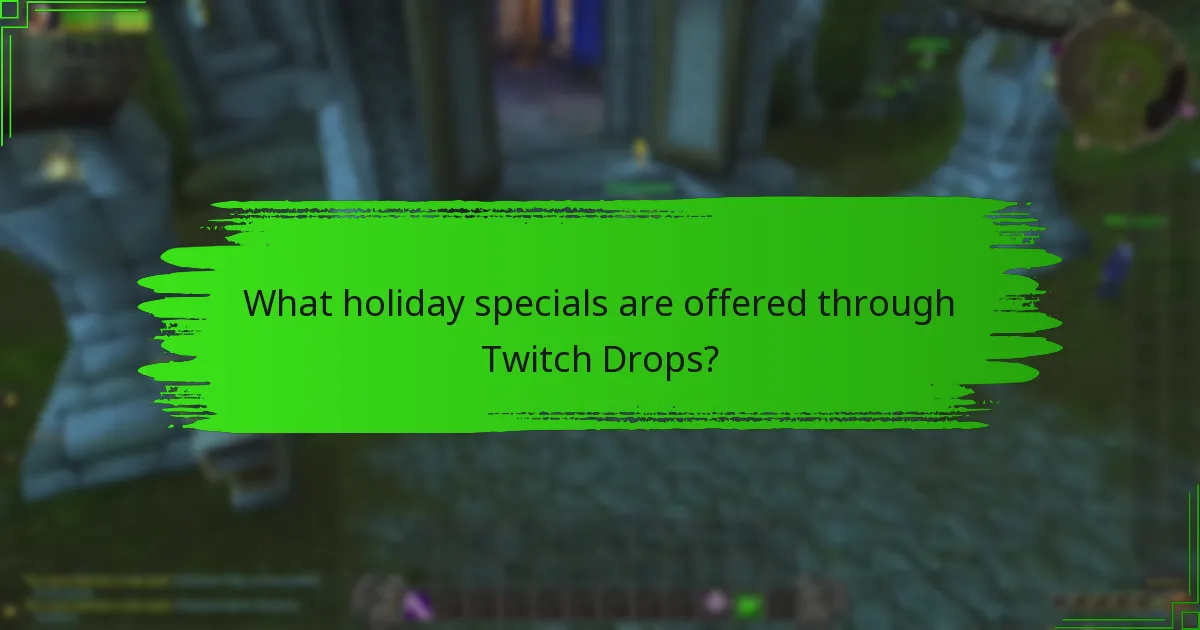 What holiday specials are offered through Twitch Drops?